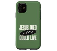 Custodia per iPhone 11 Gesù Died So That We Could Live Christian Faith Message