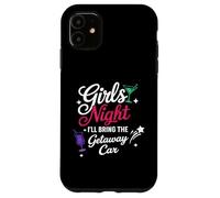 Custodia per iPhone 11 Girls Night I'll Bring the Car Weekend Getaways