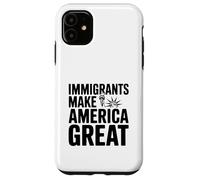 Custodia per iPhone 11 Gli immigrati rendono grande l'America