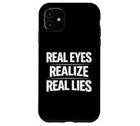 Custodia per iPhone 11 Gli occhi reali realizzano vere bugie consapevolezza verità pensatore critico