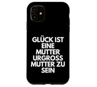 Custodia per iPhone 11 Glück Ist Eine Mutter Urgroßmutter Zu Sein - German Mom Gift