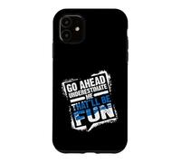 Custodia per iPhone 11 Go Ahead Underestimate Me That'll Be Fun Summer Gift