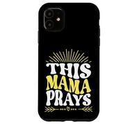 Custodia per iPhone 11 God This Mama Prays Faith