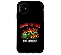 Custodia per iPhone 11 Grafica Cash To Ash Rich In Regret Burning Money
