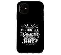 Custodia per iPhone 11 Hai mai guardato un collega e ti chiedi come hanno un lavoro
