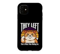 Custodia per iPhone 11 Hanno lasciato questo è quello che stavo aspettando Cat