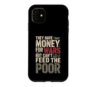 Custodia per iPhone 11 Hanno soldi per le guerre ma non possono nutrire i poveri