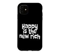 Custodia per iPhone 11 Happy Is The New Rich La Felicità è la Nuova Ricchezza