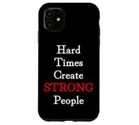 Custodia per iPhone 11 Hard Times Create Strong People