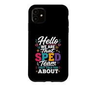 Custodia per iPhone 11 Hello We Are That Sped Team They Told You About