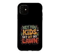 Custodia per iPhone 11 Hey You Kids Get Off My Lawn Old Joke Yard Sarcasm -