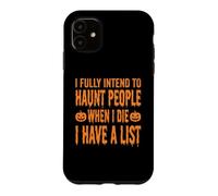 Custodia per iPhone 11 Ho completamente intenzione di perseguitare le persone quando muoio... divertente Halloween