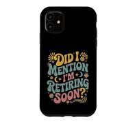 Custodia per iPhone 11 Ho detto che presto andrò in pensione