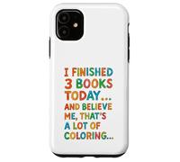 Custodia per iPhone 11 Ho finito 3 libri oggi divertente disegno meme da colorare