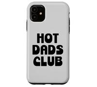Custodia per iPhone 11 Hot Dad Club Cool Dads I Love Hot Daddy Wife Husband Fathers