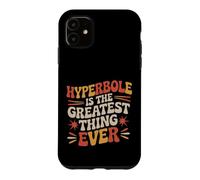 Custodia per iPhone 11 Hyperbole Is The Greatest Thing Ever Grammar Teacher