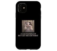 Custodia per iPhone 11 I Can Handle It Simpatico Gatto Meme Divertente Umorismo esistenziale