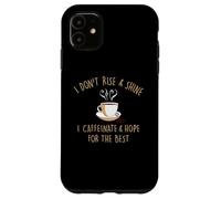 Custodia per iPhone 11 I Don't Rise And Shine I Caffeinate Baristas Coffee Lover