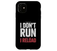 Custodia per iPhone 11 I Don't Run I Reload Funny Gun Humor Sarcasm Funny Quote