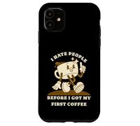 Custodia per iPhone 11 I Hate People Before I Got My First Coffee Humor