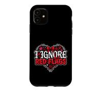 Custodia per iPhone 11 I Ignore Red Flags Incontri di relazioni caotiche