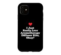 Custodia per iPhone 11 I Just Really Love Aromaterapia Diffusore Kit Ok? Massaggio