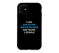 Custodia per iPhone 11 I Like Anatolian Shepherd Dogs And Maybe 3 People