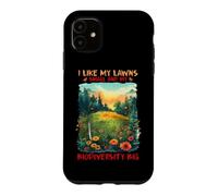 Custodia per iPhone 11 I LIKE MY LAWNS SMALL AND MY BIODIVERSITY BIG