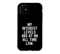 Custodia per iPhone 11 i miei livelli di interesse sono a un livello di umorismo sarcastico basso di tutti i tempi