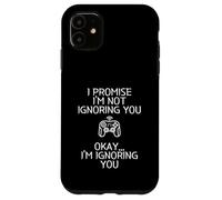 Custodia per iPhone 11 I Promise I'm Not Ignoring You.. Funny Sarcastic Gamer Humor