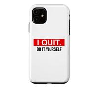 Custodia per iPhone 11 I Quit Do It Yourself Im Retired Not My Problem Anymore Men