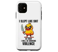 Custodia per iPhone 11 I Slept Like Shit So Today Will I Be Choosing Violence Duck