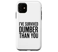 Custodia per iPhone 11 I Survived Dumber Than You Funny Men
