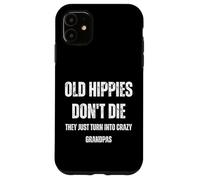 Custodia per iPhone 11 I vecchi hippy non sbiadiscono semplicemente nei nonni pazzi