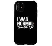 Custodia per iPhone 11 I Was Normal Three Kids Ago Funny Mom Motherhood