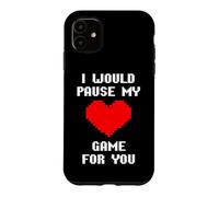 Custodia per iPhone 11 I Would Pause My Game For You Cuore Pixelato Amore Giocatori