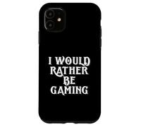 Custodia per iPhone 11 I would Rather Be Gaming Divertente regalo per geek e nerd