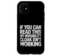 Custodia per iPhone 11 If You Can Read This My Cloak Failed -
