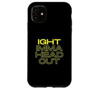 Custodia per iPhone 11 Ight Imma Head Out Meme Funny TV Cartoon Dank Gaming Memes