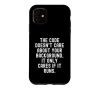 Custodia per iPhone 11 Il codice non si preoccupa del tuo background, si preoccupa solo