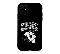 Custodia per iPhone 11 Il dolore è amore con nessun posto dove andare citazione
