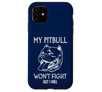 Custodia per iPhone 11 Il mio Pitbull non combatterà ma io sarò American Pitbull Terrier