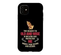Custodia per iPhone 11 Il motivo per cui sono vecchio e saggio è perché Dio mi ha protetto