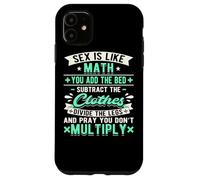 Custodia per iPhone 11 Il sesso è come la matematica Sporco Papà Scherzo Divertente Matematico Cattivo