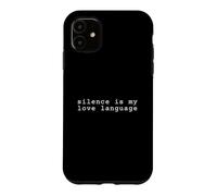 Custodia per iPhone 11 Il silenzio è il mio linguaggio d'amore