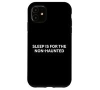 Custodia per iPhone 11 Il sonno paranormale è per il detto ossessionante non infestato