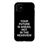 Custodia per iPhone 11 IL TUO FUTURO È AVANTI, NON NEL REARVIEW Inspirational
