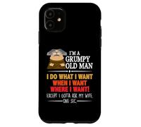 Custodia per iPhone 11 I'm A Grumpy Old Man I Do What I Want When I Want Funny