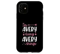 Custodia per iPhone 11 I'm Avery Doing Avery Things Nome personalizzato