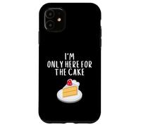 Custodia per iPhone 11 I'm Only Here For The Cake Funny Bakery Meme Costume Cakes